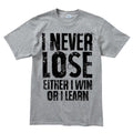 I Never Lose Men's T-shirt