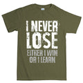 I Never Lose Men's T-shirt