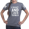 I Shoot And Know Things Ladies T-shirt