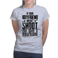 If Your Boyfriend Doesn't Shoot Ladies T-shirt