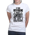 If Your Boyfriend Doesn't Shoot Ladies T-shirt