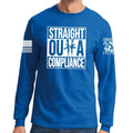 Straight Outta Compliance Long Sleeve T-shirt