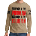 Violence Is The Problem Long Sleeve T-shirt