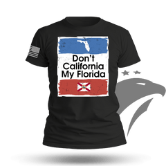 Don't California My Florida T-shirt