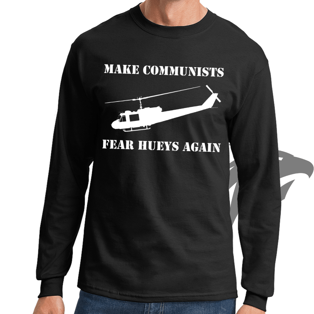 Make Communists Fear Hueys Again Long Sleeve T-shirt