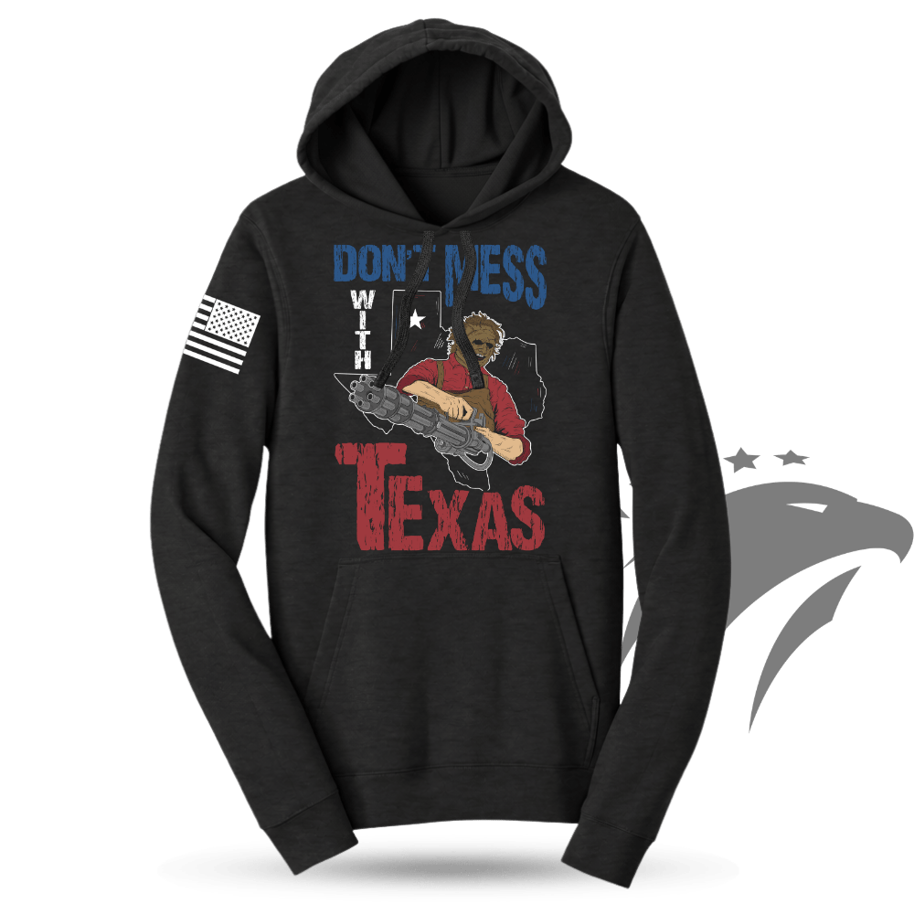 Don't Mess With Texas (Leatherface) Hoodie