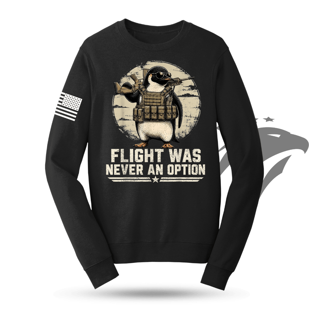 Flight Was Never An Option Sweatshirt