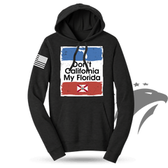 Don't California My Florida Hoodie