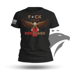 F*ck Your Red Flag Laws T-shirt