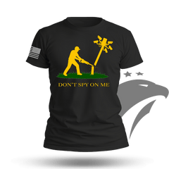 Don't Spy On Me T-shirt