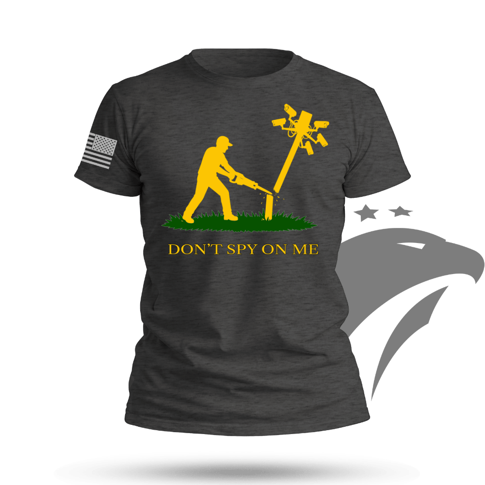 Don't Spy On Me T-shirt