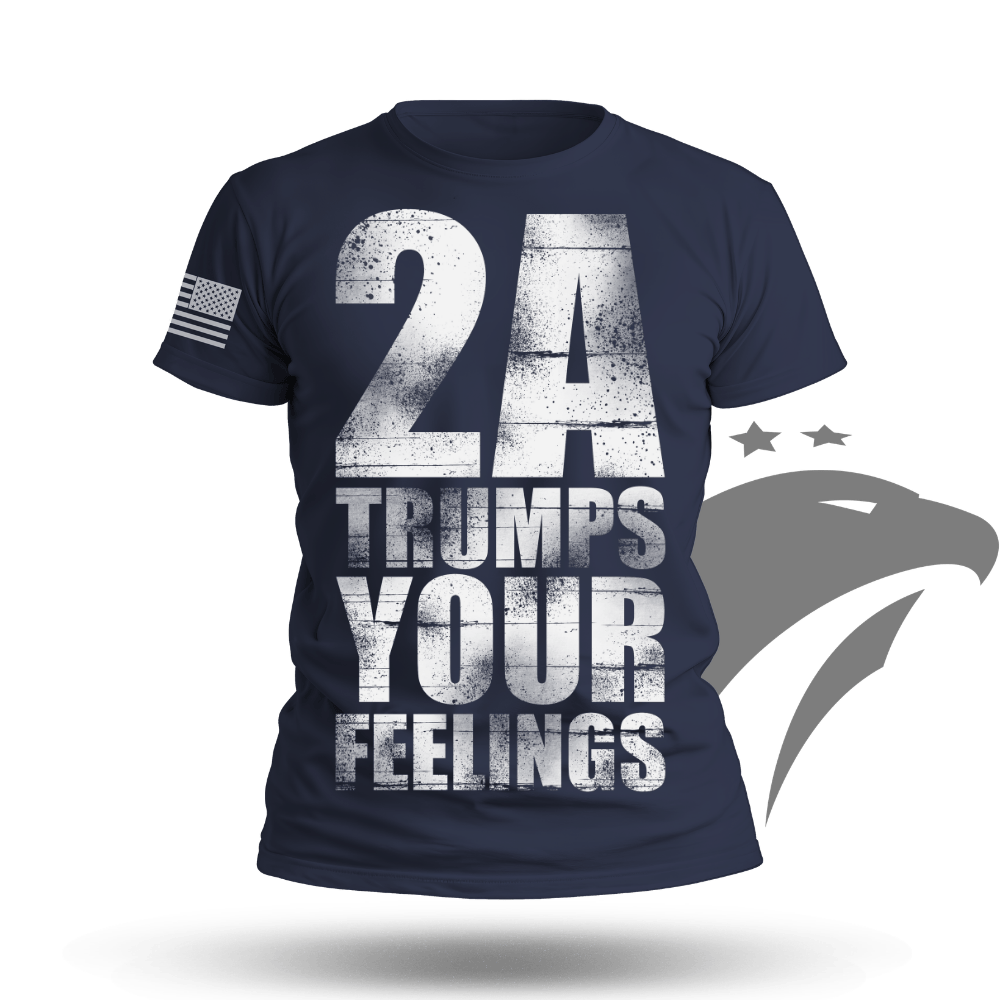2A Trumps Your Feelings T-shirt