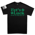 Fet's Luck Irish Humor T-shirt