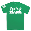 Fet's Luck Irish Humor T-shirt
