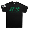 Fet's Luck Irish Humor T-shirt