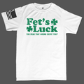 Fet's Luck Irish Humor T-shirt