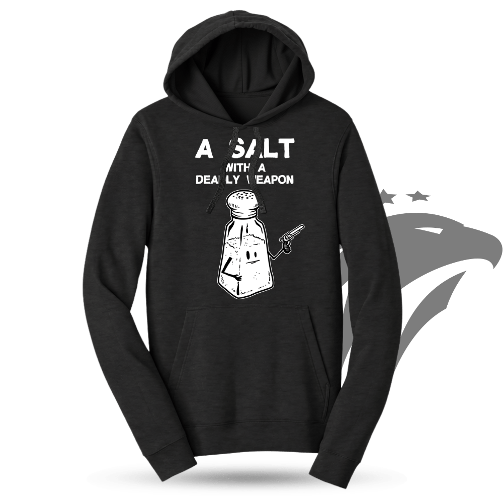 A Salt With A Deadly Weapon Hoodie