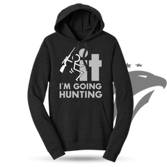 F*CK It - I'm Going Hunting Hoodie