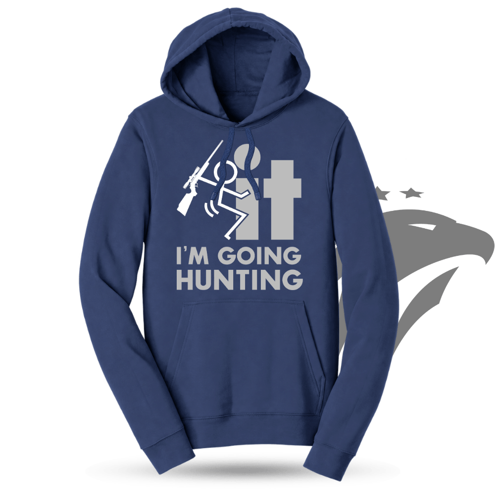 F*CK It - I'm Going Hunting Hoodie