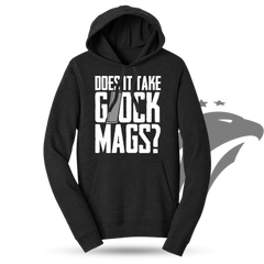 Does It Take Glock Mags Hoodie