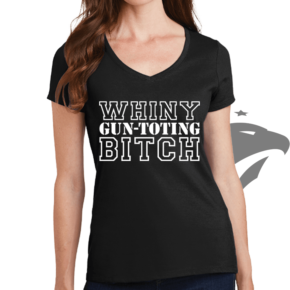 Whiny Gun Toting Bitch Ladies V-Neck T-shirt
