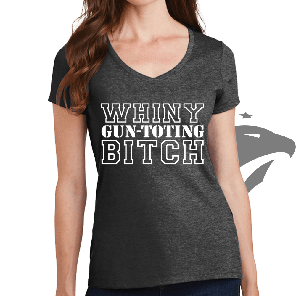 Whiny Gun Toting Bitch Ladies V-Neck T-shirt