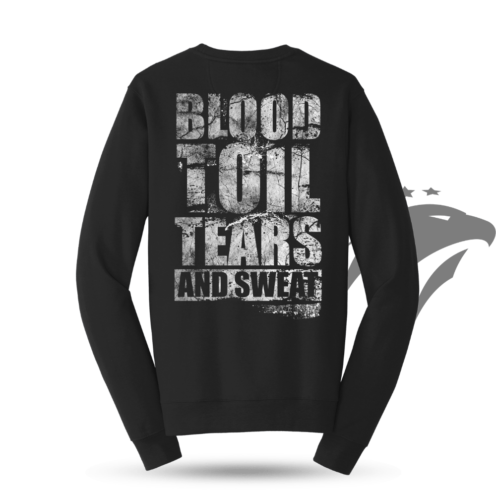 Blood Toil Tears & Sweat Sweatshirt