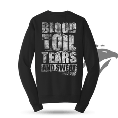 Blood Toil Tears & Sweat Sweatshirt