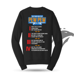 The Four Rules of Pew Pew Sweatshirt