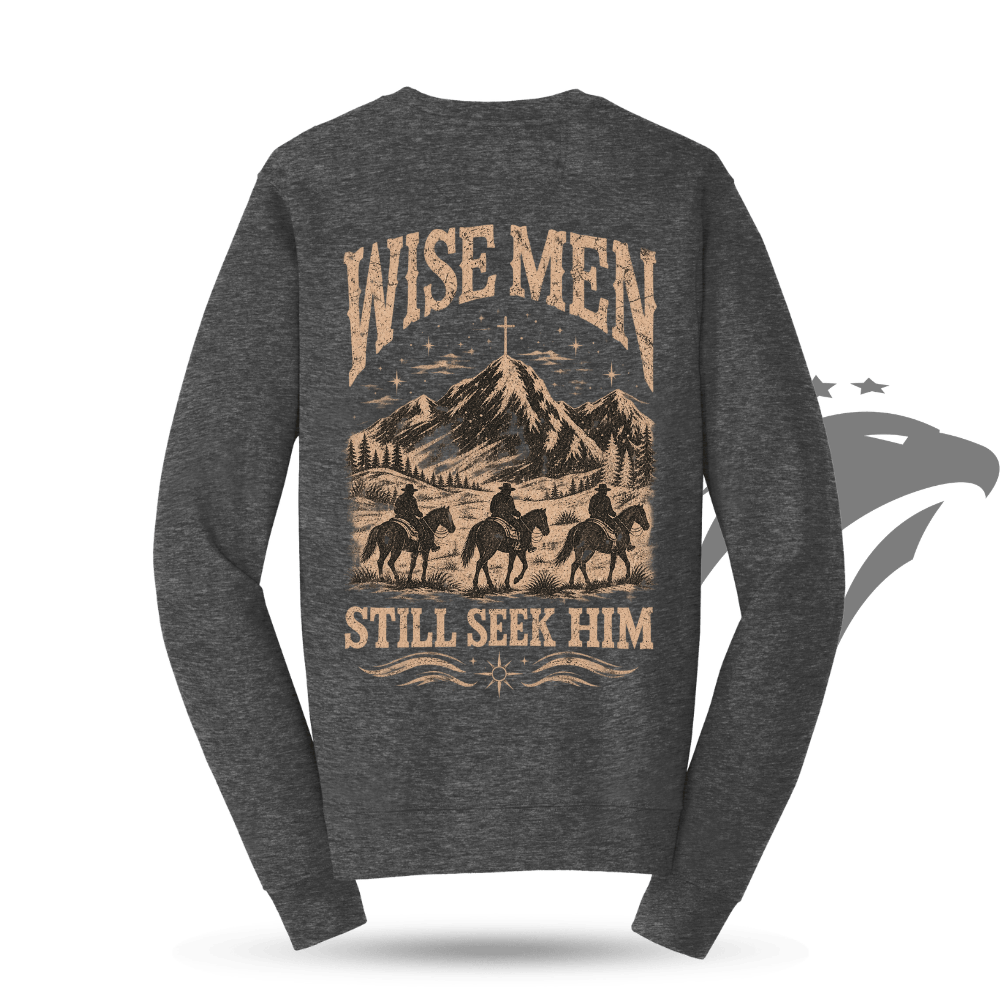 Wisemen Still Seek Him Sweatshirt