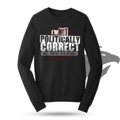 Politically Correct Sweatshirt