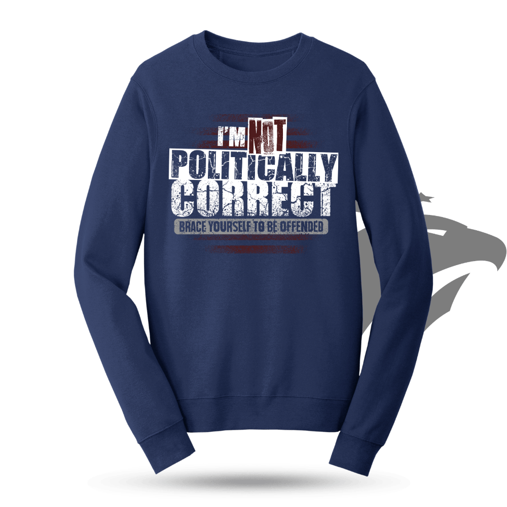 Politically Correct Sweatshirt