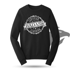 Certified Badass Sweatshirt