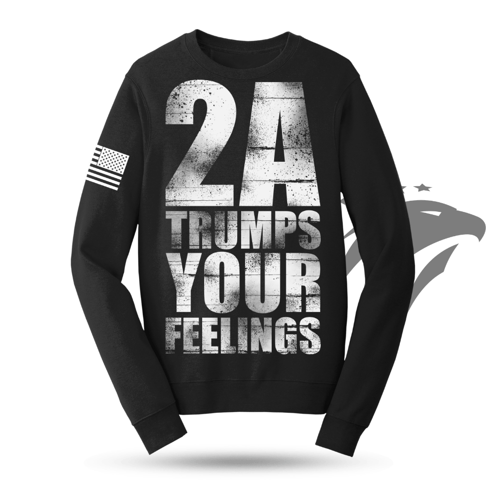 2A Trumps Your Feelings Sweatshirt