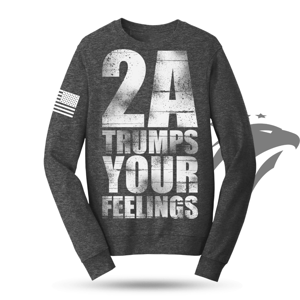 2A Trumps Your Feelings Sweatshirt