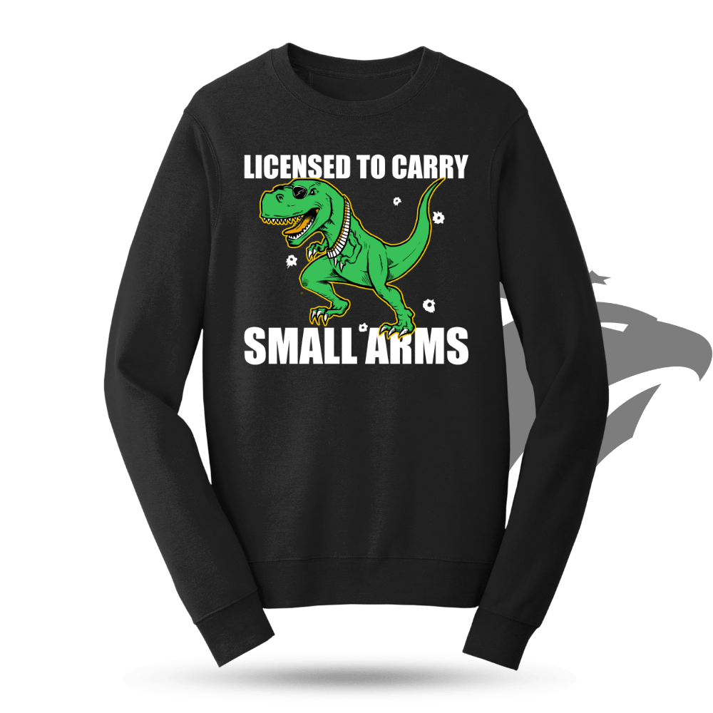 Licensed to Carry Small Arms Sweatshirt