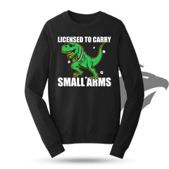Licensed to Carry Small Arms Sweatshirt