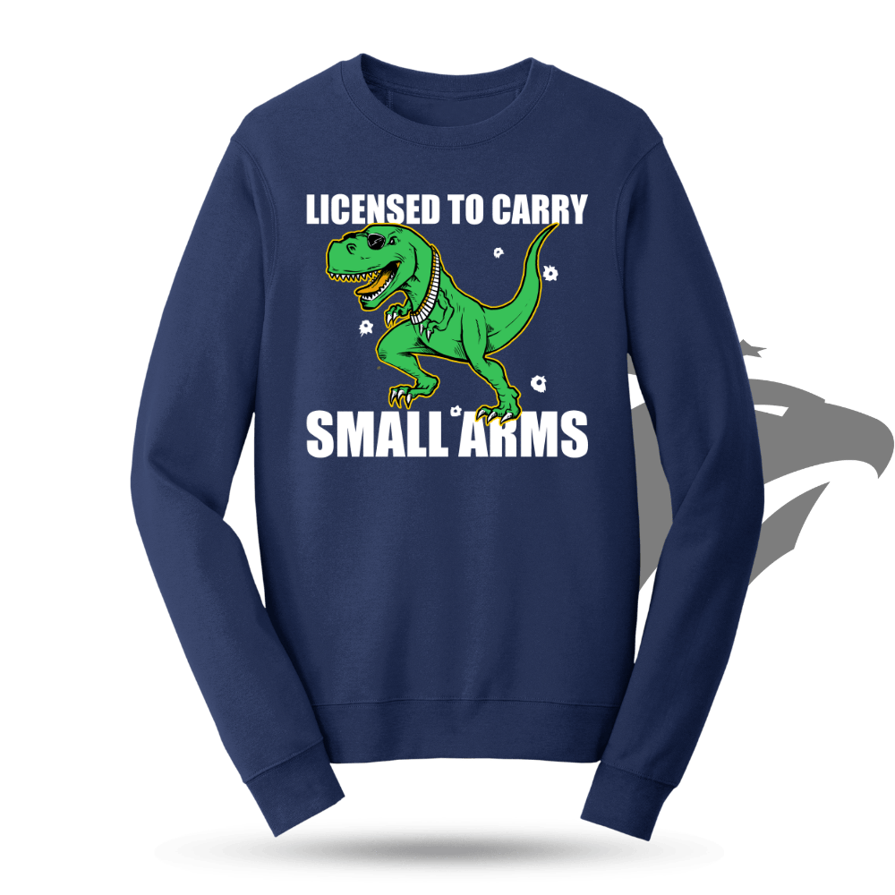 Licensed to Carry Small Arms Sweatshirt