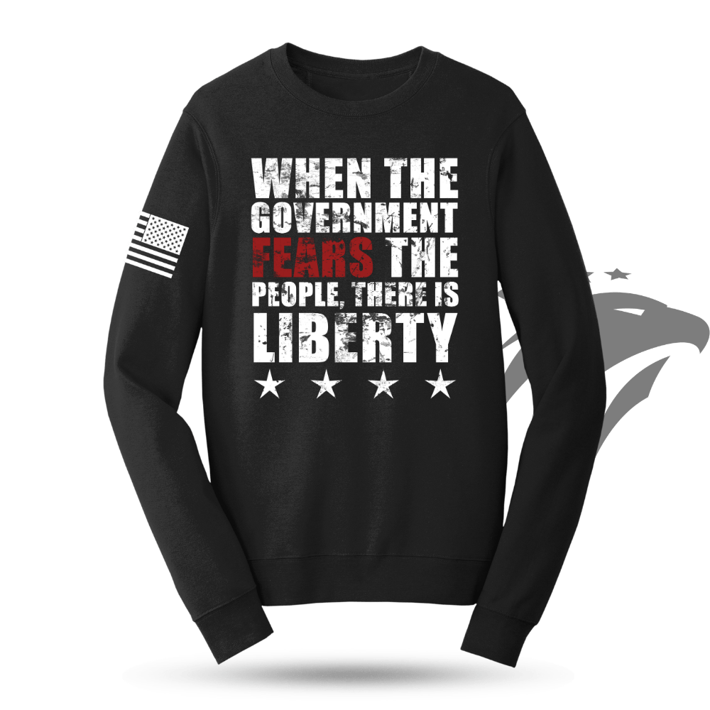When Government Fears The People Sweatshirt