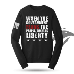 When Government Fears The People Sweatshirt