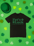 Fet's Luck Irish Humor T-shirt