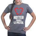 Hotter Than A $2 Pistol Ladies T-shirt