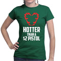 Hotter Than A $2 Pistol Ladies T-shirt