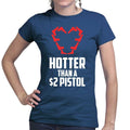 Hotter Than A $2 Pistol Ladies T-shirt