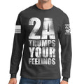 2A Trumps Your Feelings Long Sleeve T-shirt