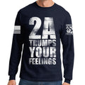 2A Trumps Your Feelings Long Sleeve T-shirt