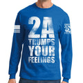 2A Trumps Your Feelings Long Sleeve T-shirt