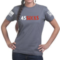 .45 Sucks Ladies T-shirt