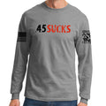 .45 Sucks Long Sleeve T-shirt