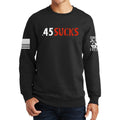 .45 Sucks Sweatshirt
